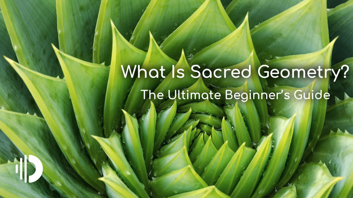 What Is Sacred Geometry? The Ultimate Beginner’s Guide.