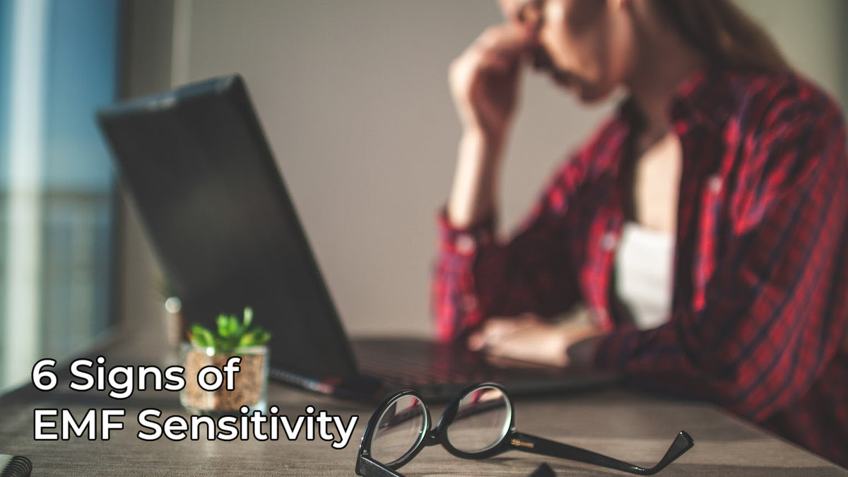 6 Signs You May Be Experiencing EMF Sensitivity